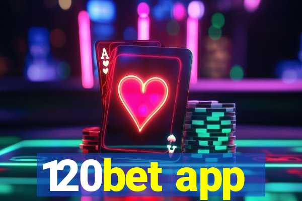 120bet app